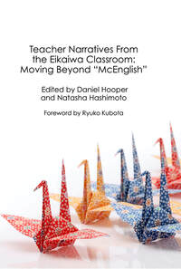 Cover of Teacher Narratives From the Eikaiwa Classroom: Moving Beyond "McEnglish" Edited by Daniel Hooper and Natasha Hashimoto. Foreword by Ryuko Kubota